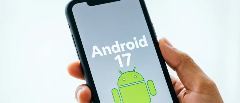 Google выпустила финальную бета-версию Android 17